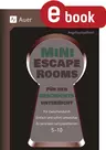 Mini-Escape Rooms für den Geschichtsunterricht - Für zwischendurch. Einfach und sofort umsetzbar. Zu zentralen Lehrplanthemen. 5-10 - Geschichte