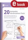 20 kompakte Hörverstehen-Tests für die Klasse 3/4 - Direkt einsetzbare Materialien zu literarischen & nicht-literarischen Textsorten in der Grundschule - Deutsch