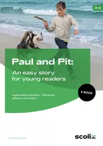 Paul and Pit: An easy story for young readers - Leseverstehen trainieren, Wortschatz aufbauen und sichern - Englisch