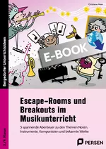 Escape-Rooms und Breakouts im Musikunterricht - 5 spannende Abenteuer zu den Themen Noten, Instrumente, Komponisten und bekannte Werke - Musik