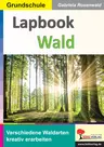 Lapbook Wald - Verschiedene Waldarten kreativ erarbeiten - Sachunterricht