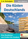 Die Küsten Deutschlands - Eine Rundreise von Emden bis Usedom - Erdkunde/Geografie
