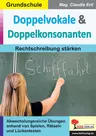 Doppelvokale & Doppelkonsonanten - Rechtschreibung stärken - Deutsch