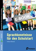 Sprachkenntnisse für den Schulstart - Vorkurs Deutsch - Gemeinsam sprechen, singen und spielen - mit diesem Material bereiten Sie Ihre Vorschul- und DaZ-Kinder optimal vor! - DaF/DaZ