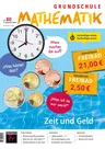 Zeit und Geld - Mathematik in der Grundschule - Grundschule Mathematik Nr. 80/2024  - Mathematik
