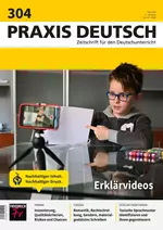 Erklärvideos im Deutschunterricht - Praxis Deutsch Nr. 304/2024 - Deutsch