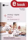 Analog + digital: Mathe an Stationen 3 - Stationenlernen zeitgemäß: mit interaktiven Übungen und Arbeitsblättern - Mathematik