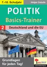 Politik-Basics-Trainer / Band 2: Deutschland und die EU - Grundlagen für jeden Tag! - Sowi/Politik
