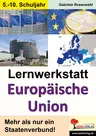 Lernwerkstatt Europäische Union - Mehr als nur ein Staatenverbund! - Sowi/Politik
