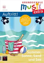 Sommer, Sonne, Sand und See - Grundschule Musik extra: Auftritt! Nr. 11/23 - Musik