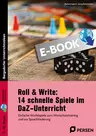Roll & Write: 14 schnelle Spiele im DaF- / DaZ-Unterricht - Einfache Würfelspiele zum Wortschatztraining und zur Sprachförderung - DaF/DaZ