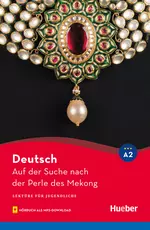 DaF / DaZ: Auf der Suche nach der Perle des Mekong, Niveau: A 2 - Lektüre für Jugendliche - DaF/DaZ