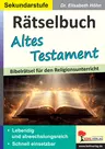 Rätselbuch Altes Testament - Bibelrätsel für den Religionsunterricht - Religion