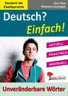 Deutsch? Einfach! - Deutsch als Fremdsprache IV - Band 4: Unveränderbare Wörter - DaF/DaZ