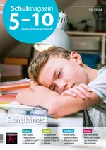 Schulangst - Schulmagazin 5–10 Nr. 5–6/2024  - Fachübergreifend