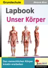 Lapbook Unser Körper - Den menschlichen Körper kreativ erarbeiten - Sachunterricht