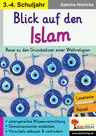 Blick auf den Islam - Reise zu den Grundsätzen einer Weltreligion - Religion