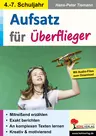 Aufsatz für Überflieger - Kreatives Schreiben - Deutsch