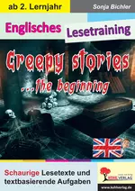 Englisches Lesetraining - Creepy stories ... the beginning - Schaurige Lesetexte und textbasierende Aufgaben - Englisch