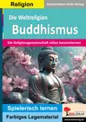 Die Weltreligion Buddhismus - Die Religionsgemeinschaft näher kennenlernen - Religion