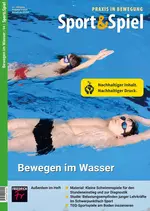 Bewegen im Wasser - Schwimmen - Sport & Spiel Nr. 2/2024  - Sport
