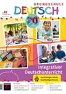 Integrativer Deutschunterricht - Grundschule Deutsch Nr. 82/2024  - Deutsch