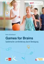 Games for Brains - Spielerische Lernförderung durch Bewegung - Was kann Sport bewirken? Langfristige Effekte von Bewegung - Sport