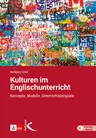 Kulturen im Englischunterricht - Konzepte, Modelle, Unterrichtsbeispiele  - Englisch