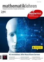 Künstliche Intelligenz verstehen: Wie Maschinen lernen - Mathematik lehren Nr. 244/2024  - Mathematik