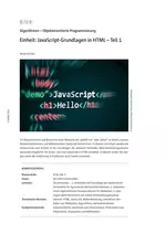 JavaEinheit: Script-Grundlagen in HTML - Teil 1 - Algorithmen – Objektorientierte Programmierung - Informatik
