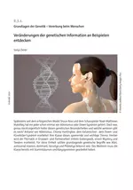Genetik: Veränderungen der genetischen Information an Beispielen entdecken - Grundlagen der Genetik – Vererbung beim Menschen - Biologie