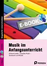 Musik im Anfangsunterricht - Einfache Lieder - populäre Musik - Strukturen - Musik