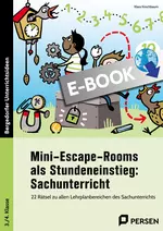 Mini-Escape-Rooms als Stundeneinstieg: Sachunterricht - 22 Rätsel zu allen Lehrplanbereichen des Sachunterrichts - Sachunterricht