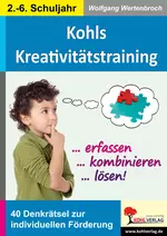 Kreativitätstraining - Denkrätsel erfassen, kombinieren, lösen - 40 Denkrätsel zur kreativen Förderung - Deutsch