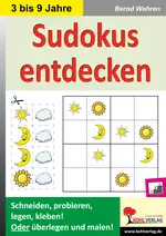 Sudokus entdecken - In Kindergarten und Grundschule - Fachübergreifend