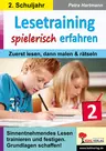 Lesetraining spielerisch erfahren / Klasse 2 - Zuerst lesen, dann malen & rätseln - Deutsch