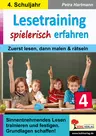 Lesetraining spielerisch erfahren / Klasse 4 - Zuerst lesen, dann malen & rätseln - Deutsch