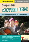 Singen für Mutter Erde / Grundschule - Ein Umwelt-Liederbuch für Klasse & Chor - Musik