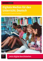 Digitale Medien für den Unterricht: Deutsch - 30 innovative Unterrichtsideen  - Deutsch