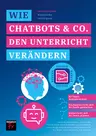 Praxisratgeber: Künstliche Intelligenz - Wie Chatbots & Co. den Unterricht verändern - Fachübergreifend