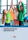 Spielekartei für den Sportunterricht - Eine kleine Sammlung für jede Sporttasche - Sport
