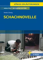 Interpretation zu Stefan Zweig - Schachnovelle - Textanalyse und Interpretation der Erzählung mit ausführlicher Inhaltsangabe und Abituraufgaben mit Lösungen - Deutsch