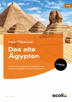 Das alte Ägypten - mein Flipbook - Differenzierte Aufgaben und Vorlagen für ein kreatives Lernregister mit Test und Lösungen - Geschichte