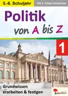 Politik von A bis Z / Band 1 - Grundwissen erarbeiten & festigen - Sowi/Politik