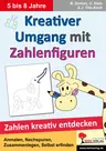 Kreativer Umgang mit Zahlenfiguren - Zahlen kreativ entdecken - Mathematik