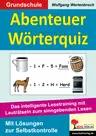 Abenteuer Wörterquiz - Das intelligente Lesetraining mit Lauträtseln zum sinngebenden Lesen - Deutsch