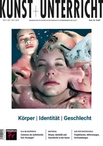 Kunst: Körper - Identität - Geschlecht - Kunst und Unterricht Nr. 483/484 2024  - Kunst/Werken