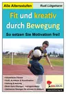 Fit und kreativ durch Bewegung! - So setzen Sie Motivation frei! - Sport