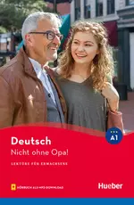 Nicht ohne Opa! Niveau A1 - Lektüre für Jugendliche und Erwachsene - DaF/DaZ