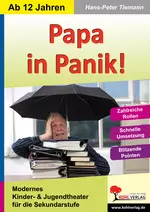 Theaterstück Papa in Panik - Modernes Kinder- und Jugendtheater aus der Reihe "Starke Stücke" - Fachübergreifend